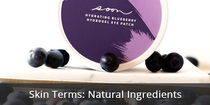 Skin Terms: Natural Ingredients
