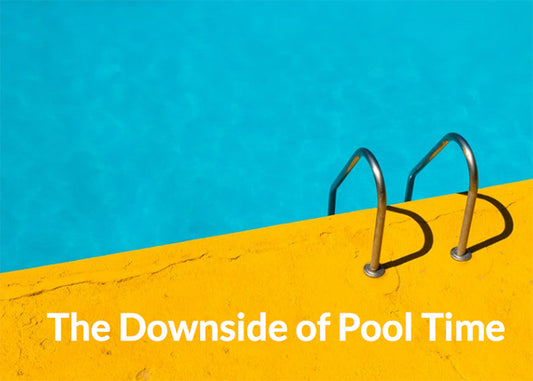 The One Downside of Pool Time