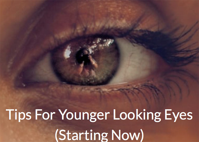 The Solutions for Younger-Looking Eyes (Starting Now)